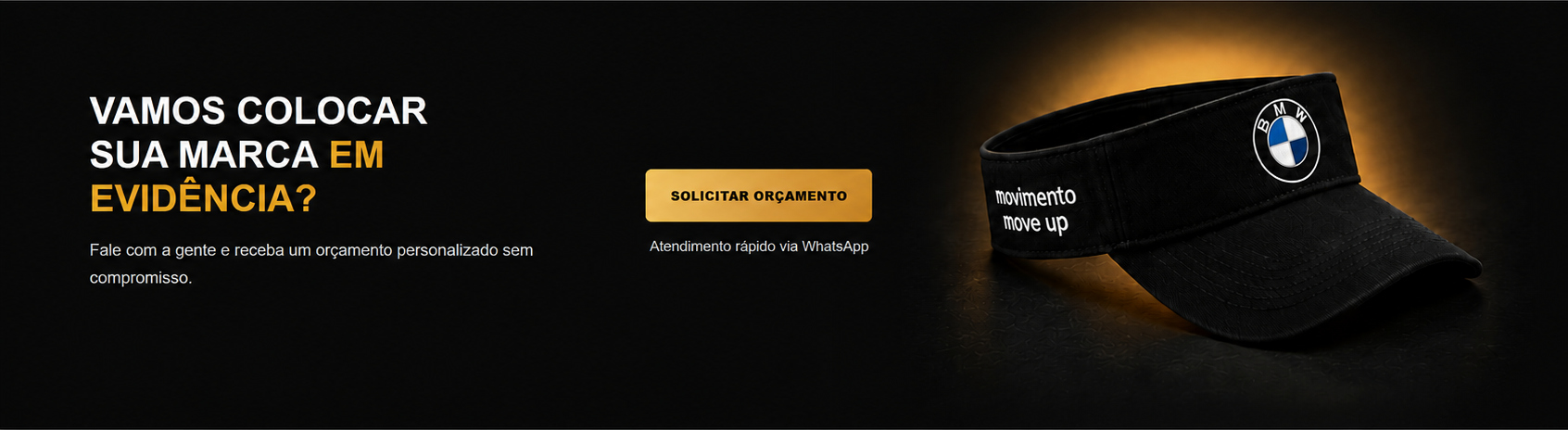 Vamos colocar sua marca em evidência? Solicite seu orçamento via WhatsApp